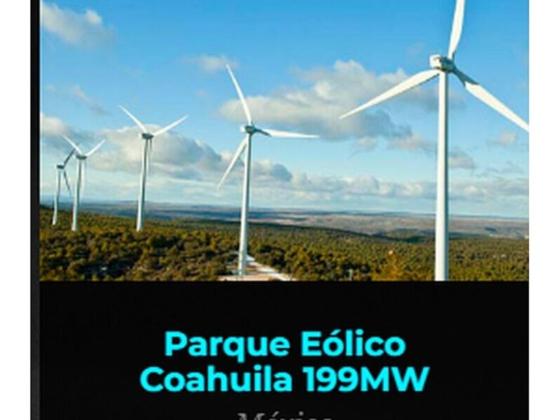 Proyecto de Parque Eólico Coahuila 199MW