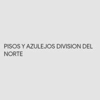 PISOS Y AZULEJOS DIVISION DEL NORTE