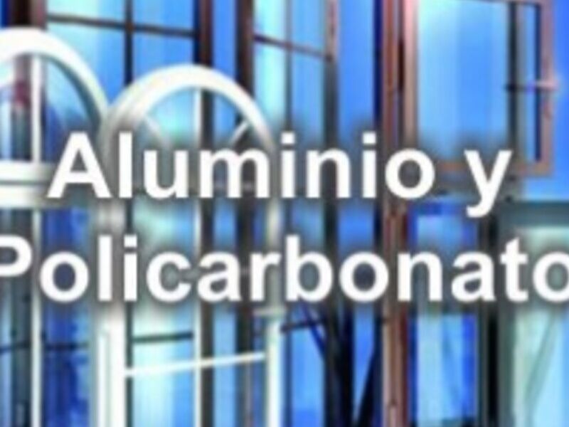 Aluminio y Policarbonato en Nezahualcóyotl	