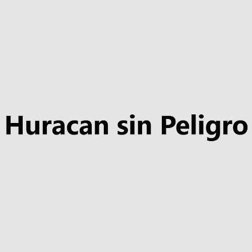 Huracan Sin Peligro, S. A. de C.V.