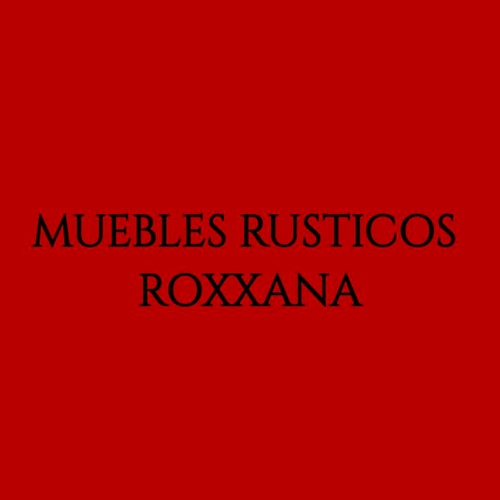 Muebles Rústicos Roxxaana