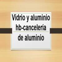 Vidrio y aluminio hb-cancelería de aluminio