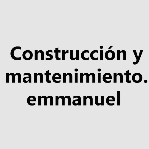 Construcción y mantenimiento. emmanuel