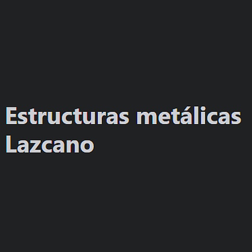 Estructuras metálicas .Lazcano