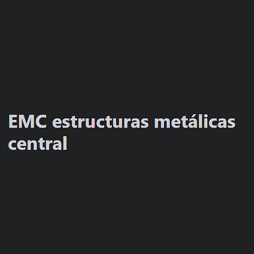 E.M.C estructuras metálicas central