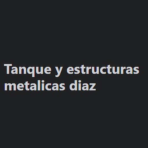 Tanque y estructuras metalicas .diaz