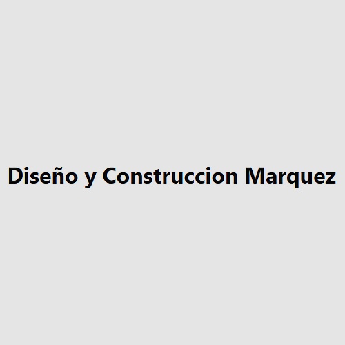 Diseño y Construccion Marquez