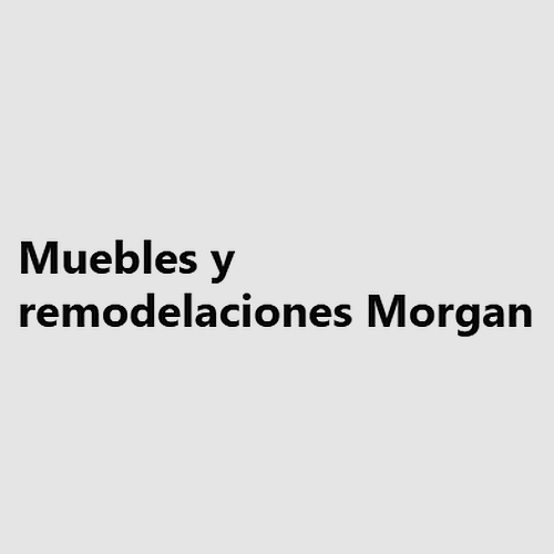 Muebles y remodelaciones Morgan