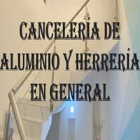 Cancelería de Aluminio y Herrería en general