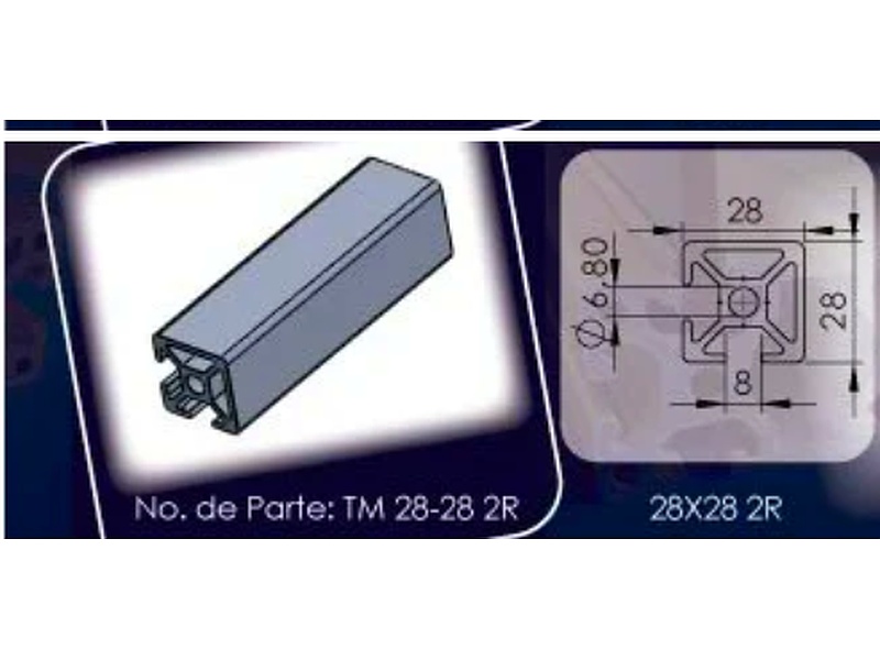 Perfil 28 x 28 No. de Parte: TM 28-28 2R Mexico