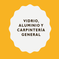 Vidrio, Aluminio y Carpintería General