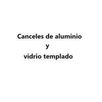 Canceles de aluminio y vidrio templado