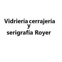 Vidrieria Cerrajeria y Serigrafia Royer