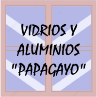 VIDRIOS Y ALUMINIOS "PAPAGAYO"