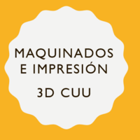 Maquinados e Impresión 3D CUU