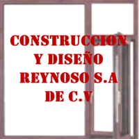 CONSTRUCCION Y DISEÑO REYNOSO S.A DE C.V