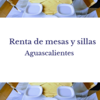 Renta de mesas y sillas Aguascalientes