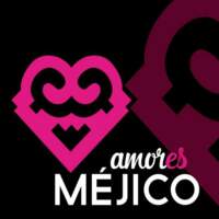 Amores Mejico