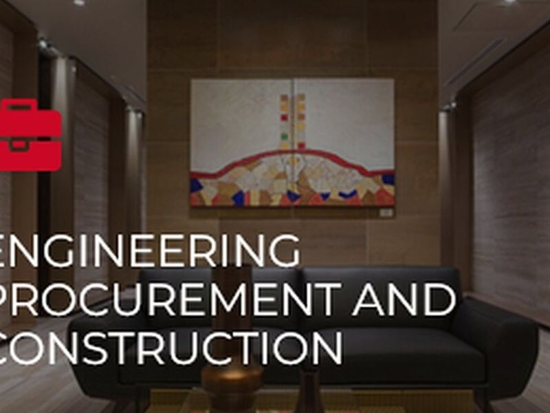 ENGINEERING PROCUREMENT AND CONSTRUCTION