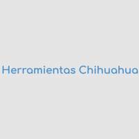 Herramientas Chihuahua