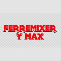 FERREMIXER Y MAX