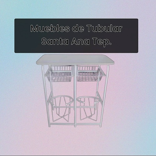 Muebles de Tubular Santa Ana Tep.