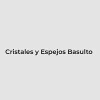 Cristales y Espejos Basulto