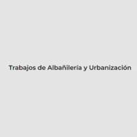 Trabajos de Albañilería y Urbanización