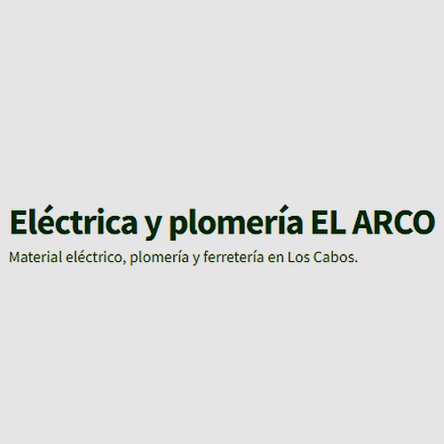 Ferretería El Arco  -  Eléctrica y plomería en Los Cabos