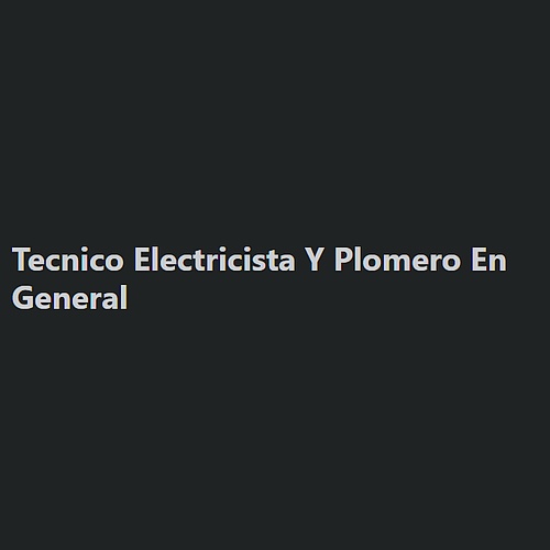 Tecnico Electricista Y Plomero En General