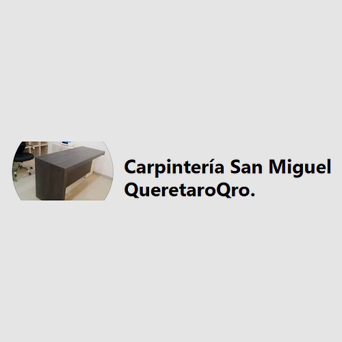Carpintería San Miguel QueretaroQro.