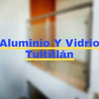 Aluminio y Vidrio Tultitlàn