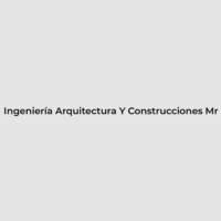 Ingenieria Arquitectura Y Construcciones Mr