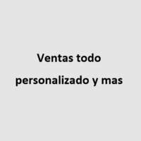 Ventas todo personalizado y mas