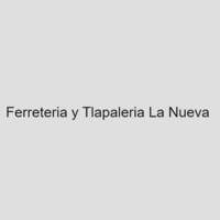 Ferreteria y Tlapaleria La Nueva