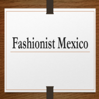 Fashionist Mexico