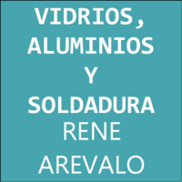 Vidrios, Aluminios Y Soldadura Rene Arevalo