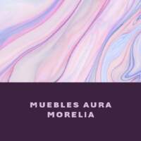 Muebles Aura Morelia