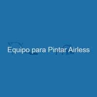 EQUIPOS PARA PINTAR AIRLESS