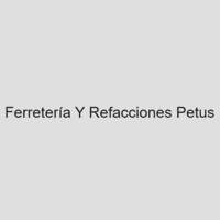 Herramientas Petus Ferreterias