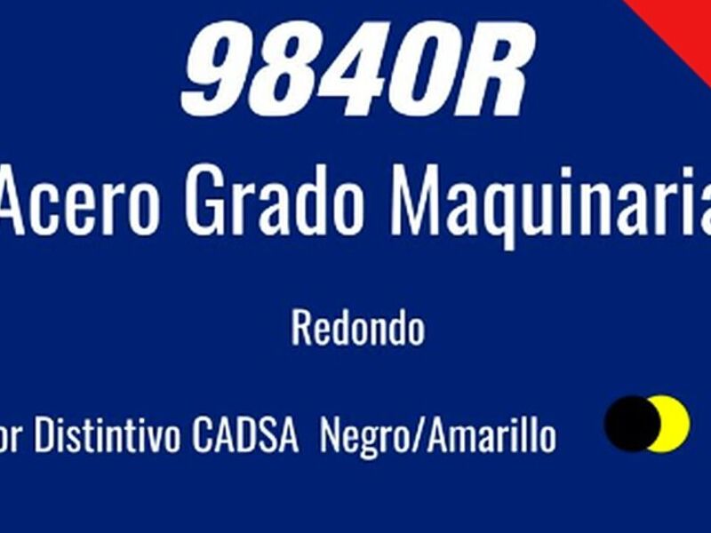 9840R Acero Grado Maquinaria México 